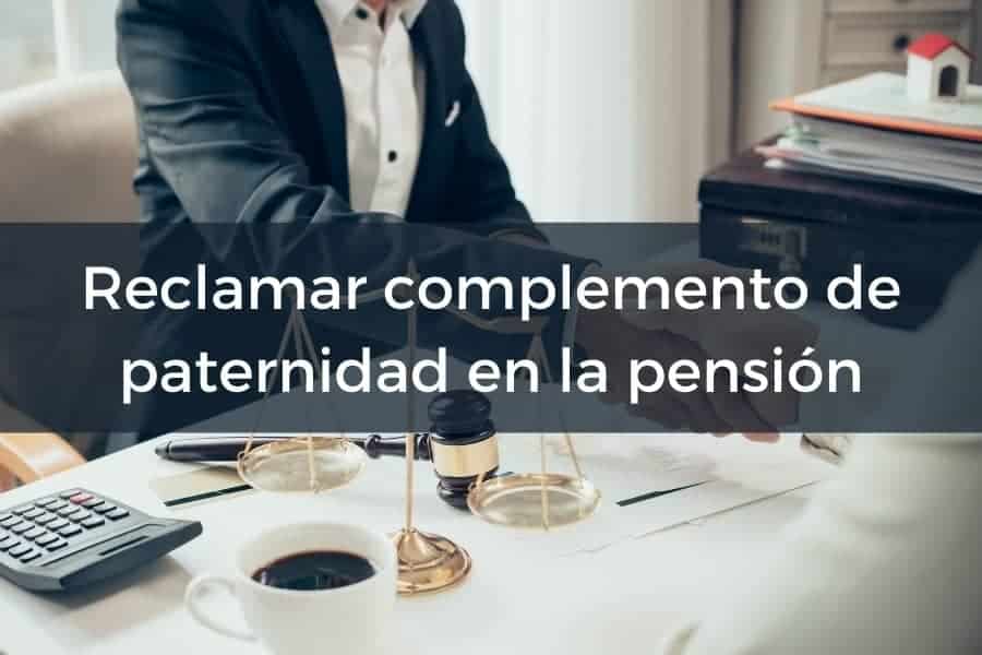 Reclamar complemento paternidad en la pensión